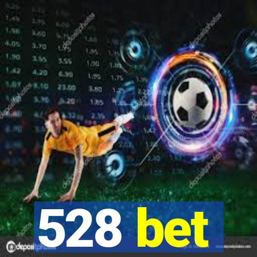 528 bet